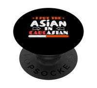 I Put the Asian in Caucasian Funny Sarcastic Asian Slogan PopSockets Adhesive PopGrip
