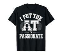 I Put The at in Passionate Athletic Trainer T-Shirt