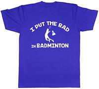 I Put The Bad in Badminton Mens Short Sleeve T-Shirt Blue