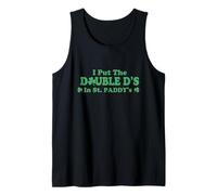 I Put The Double D's in St Paddy's Day Funny St Patricks Day Tank Top