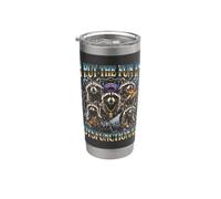 I Put The Fun in Dysfunctional Raccoon Squad Stainless Steel Insulated Tumbler