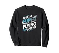 I Put The Fun In Flying Fundamentals, Flight Instructor Sweatshirt