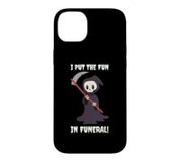 I Put The Fun In Funeral - Funny Halloween Grim Reaper Death Case for iPhone 14 Plus
