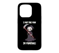 I Put The Fun In Funeral - Funny Halloween Grim Reaper Death Case for iPhone 15 Pro
