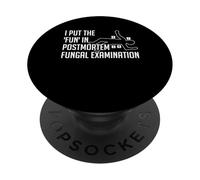 I Put The Fun In Postmortem Forensic Science PopSockets Adhesive PopGrip