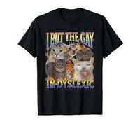 I Put The Gay in Dyslexic LGBT Cat Meme Bootleg Graphic T-Shirt
