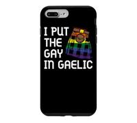 I Put The Gay In Gaelic Scottish Kilt Celtic Scotsman Gaelic Case for iPhone 7 Plus/8 Plus