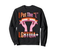 I Put the L In LGBTQI Funny Lesbian Sweatshirt