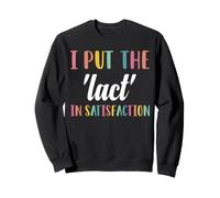 I Put The Lact In Satisfaction Breastfeeding Lactation Sweatshirt