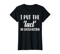 I Put The Lact in Satisfaction Breastfeeding Lactation T-Shirt