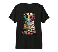 I Put The Lit in Literature Book Lover Premium T-Shirt