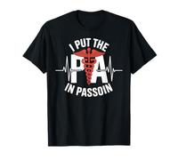 I Put The PA in Passion Funny Physician Assistant PA T-Shirt