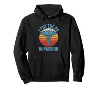 I Put The PA In Passion Physician Assistant Pullover Hoodie