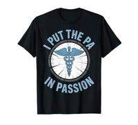 I Put The PA in Passion Physician Assistant T-Shirt