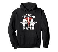 I Put The PA In Patient Funny Physician Assistant Pullover Hoodie