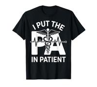 I Put The PA in Patient Physician Assistant T-Shirt