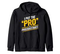 I Put the Pro in Procrastinate Funny Procrastination Zip Hoodie