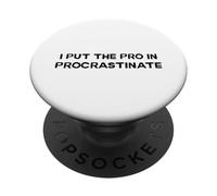 I Put The Pro in Procrastinate Meme Procrastination Joke PopSockets Adhesive PopGrip