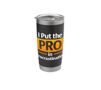 I Put The Pro in Procrastination Funny Work Quote Stainless Steel Insulated Tumbler