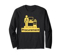 I Put THE PRO in Procurement Funny Office Corporate Gift Long Sleeve T-Shirt