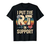 I Put The RT in Support Funny Respiratory Therapist T-Shirt