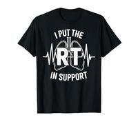 I Put The RT in Support Funny Respiratory Therapist Therapy T-Shirt