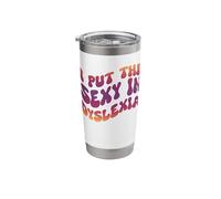 I Put The Sexy in Dyslexia Stainless Steel Insulated Tumbler