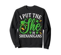 I Put The She In The Shenanigans St Patricks Day Women Sweatshirt