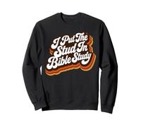 I Put The Stud In Bible Study Funny Sweatshirt
