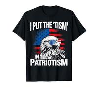 I Put The 'TISM' in Patriotism Patriotic Bald Eagle T-Shirt
