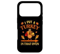 I put the turkey in the oven. Funny couples Case for iPhone 17 Pro