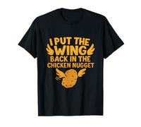 I Put The Wing Back in Chicken Nugget Funny Dark Humor T-Shirt