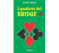 I quaderni del bridge 4: La «corta» prima - Generalità sul gioco della carta - La domanda e l’esecuzione degli slam - Problemi diversi (Biblioteca dei giochi - Bridge)