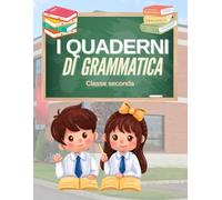 I quaderni di grammatica Classe seconda (I quaderni di italiano classe seconda)