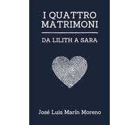 I quattro matrimoni: da Lilith a Sara (Antropologia adeguata)