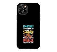 I Question My Sanity But My Ukulele Told Me Im Fine Case for iPhone 11 Pro