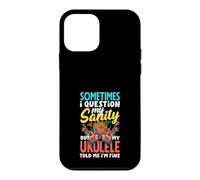 I Question My Sanity But My Ukulele Told Me Im Fine Case for iPhone 12 mini