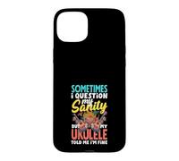 I Question My Sanity But My Ukulele Told Me Im Fine Case for iPhone 15 Plus