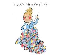 I Quilt Therefore I am Greetings Card by Rosie Brooks