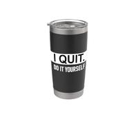 I Quit Do It Yourself Im Retired Not My Problem Anymore Men Stainless Steel Insulated Tumbler