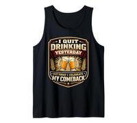 I Quit Drinking Yesterday But I Celebrate My Comeback Funny Tank Top