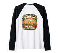 I Quit Drinking Yesterday But Today I Celebrate My Comeback Raglan Baseball Tee