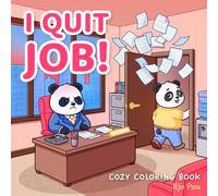 I Quit Job: Cozy Coloring Book for Adults and Teens with Cute Animals and Simple Illustrations for Moments Full of Joy