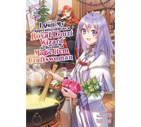 I Quit My Apprenticeship as a Royal Court Wizard to Become a Magic Item Craftswoman (Manga) Vol. 2