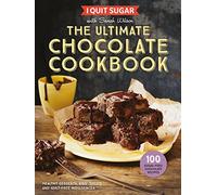 I Quit Sugar The Ultimate Chocolate Cookbook: Healthy Desserts, Kids' Treats and Guilt-Free Indulgences
