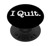 I QUIT THE PHRASE I QUIT ON A TEE PopSockets Adhesive PopGrip