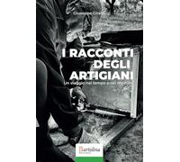 I racconti degli artigiani: Un viaggio nel tempo e nei mestieri (Risvegli)