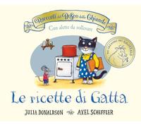 I racconti del Bosco delle Ghiande. Le ricette di Gatta. Ediz. a colori (Primi libri)