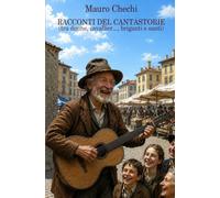 I RACCONTI DEL CANTASTORIE: Le Donne, i Cavallier..., Santi e Briganti