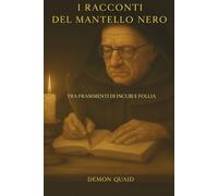 I racconti del mantello nero: Oltre il respiro dell'ignoto tra frammenti di incubi e follia